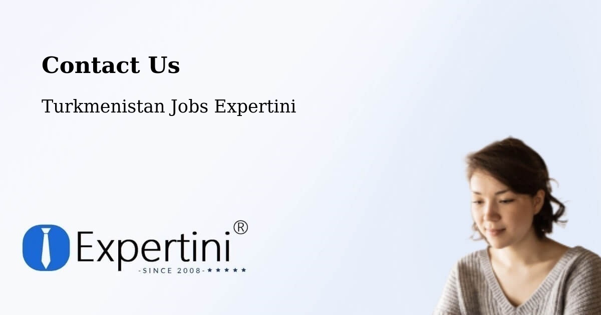 Contact Expertini – Annau - Turkmenistan Jobs Expertini