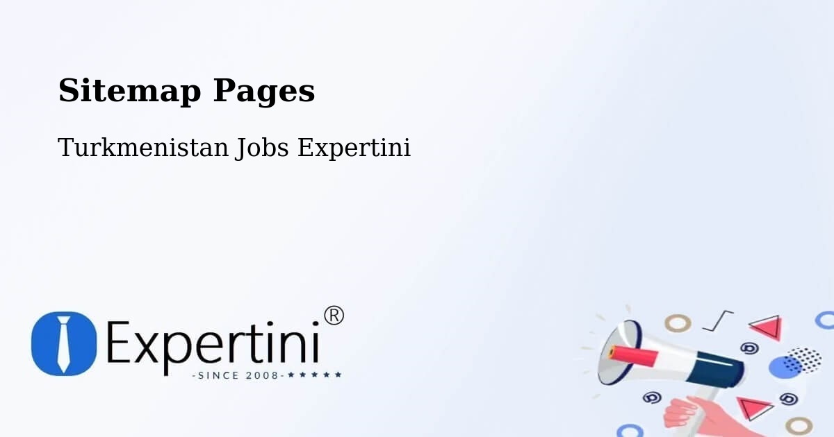 Sitemap Pages - Annau - Turkmenistan Jobs Expertini