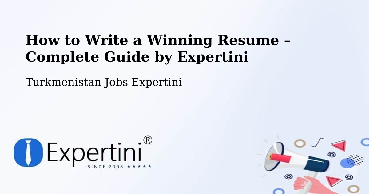 Resume Writing Guide for Job Seekers – Annau - Annau, Turkmenistan Jobs Expertini